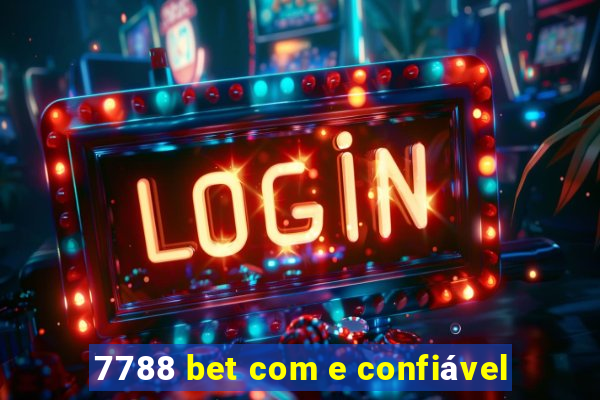 7788 bet com e confiável